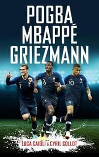 Pogba, Mbappé, Griezmann