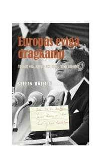 Europas eviga dragkamp : tankar om Europa och Europeiska unionen
