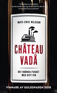Chateau vadå : det okända fusket med ditt vin