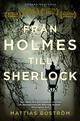 Från Holmes till Sherlock (utökad nyutgåva) Från Holmes till Sherlock (utökad nyutgåva)