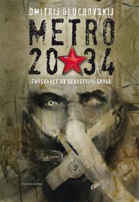 Metro 2034. Försvaret av Sevastopolskaja