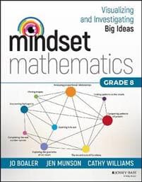 Mindset Mathematics: Visualizing and Investigating Big Ideas, Grade 8