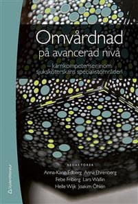 Omvårdnad på avancerad nivå - - kärnkompetenser inom sjuksköterskans specialistområden (bok + digital produkt)