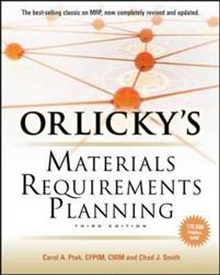 Orlicky's Material Requirements Planning, Third Edition