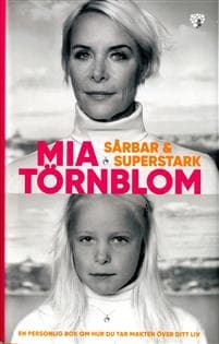 Sårbar och superstark : en personlig bok om hur du tar makten över ditt liv