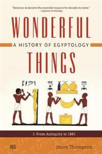 Wonderful Things: A History of Egyptology 1