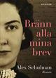 Bränn alla mina brev Bränn alla mina brev
