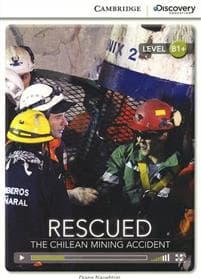 Rescued: The Chilean Mining Accident Intermediate Book with Online Access
