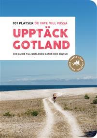 Upptäck Gotland  101 platser du inte vill missa