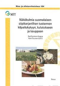 Näkökulmia suomalaisen siipikarjanlihan tuotannon kilpailukykyyn, kulutukseen ja kauppaan