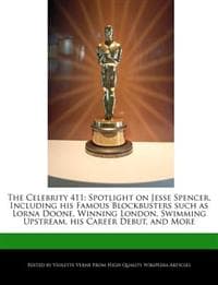 The Celebrity 411: Spotlight on Jesse Spencer, Including His Famous Blockbusters Such as Lorna Doone, Winning London, Swimming Upstream,