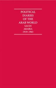 Political Diaries of the Arab World: Saudi Arabia 1919-1965 6 Volume Hardback Set