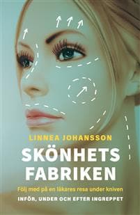 Skönhetsfabriken : följ med på en läkares resa under kniven
