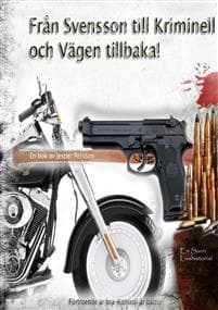 Från Svensson till kriminell och vägen tillbaka!