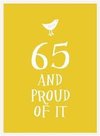 65 and Proud of It
