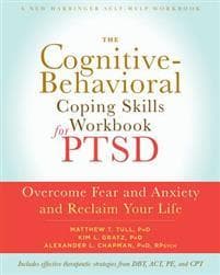 The Cognitive Behavioral Coping Skills Workbook for PTSD