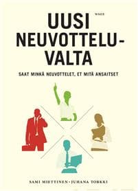 Uusi neuvotteluvalta : saat minkä neuvottelet, et mitä ansaitset