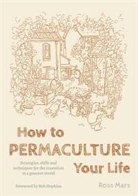 How to Permaculture Your Life
