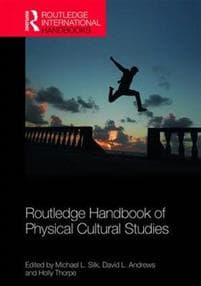 Routledge Handbook of Physical Cultural Studies