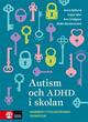 Autism och ADHD i skolan : handbok i tydliggörande pedagogik Autism och ADHD i skolan : handbok i tydliggörande pedagogik