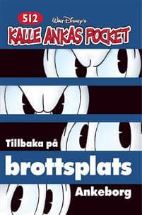 Kalle Ankas Pocket 512 dubbelpocket. Tillbaka på brottsplats Ankeborg