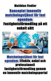 Konceptet innovativ matchningstjanst foer fast egendom