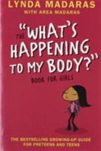The what's happening to my body? book for girls