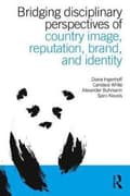 Miniatyrbild 2 av 2: Bridging Disciplinary Perspectives of Country Image Reputation, Brand, and Identity
