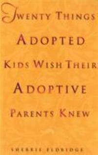 Twenty Things Adopted Kids Wish Their Adoptive Parents Knew