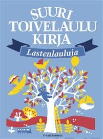Suuri Toivelaulukirja Lastenlauluja
