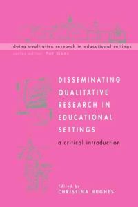 Disseminating Qualitative Research in Educational Settings