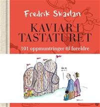 Kaviar i tastaturet; 101 oppmuntringer til foreldre