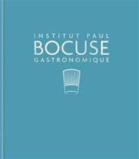 Institut Paul Bocuse Gastronomique: The Definitive Step-By-Step Guide to Culinary Excellence