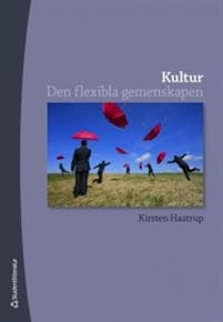 Kultur : den flexibla gemenskapen