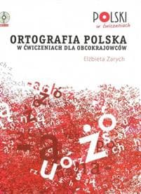 Ortografia Polska w Cwiczeniach dla Obcokrajowcow