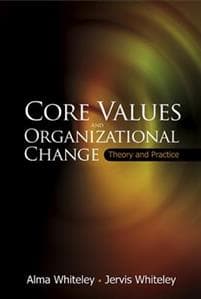 Core Values And Organizational Change: Theory And Practice