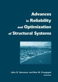 Advances in Reliability and Optimization of Structural Systems