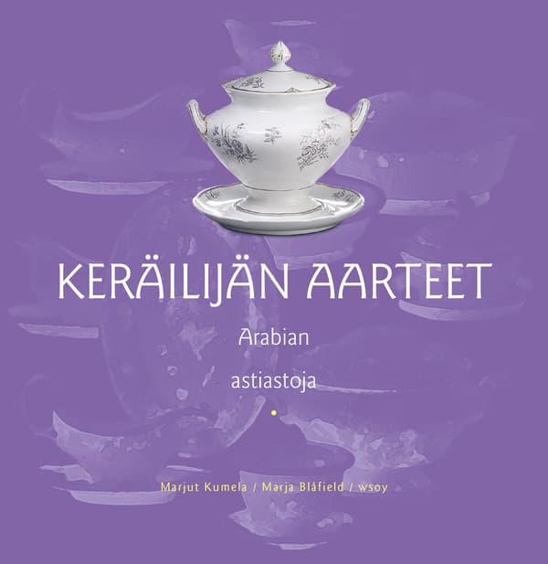 Keräilijän aarteet. Arabian astiastoja