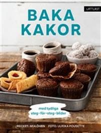 Baka kakor - Med tydliga steg-för-steg-bilder / Lättläst