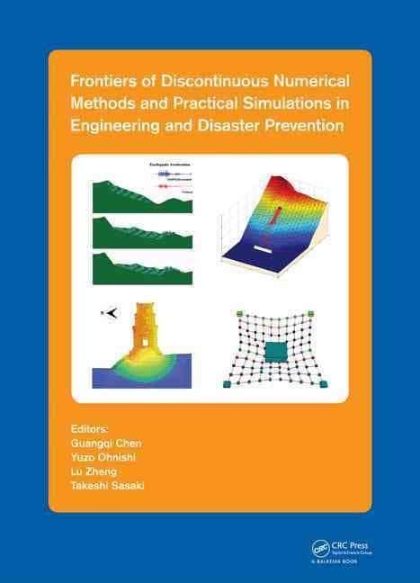 Frontiers of Discontinuous Numerical Methods and Practical Simulations in Engineering and Disaster Prevention