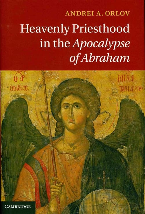 Heavenly Priesthood in the Apocalypse of Abraham