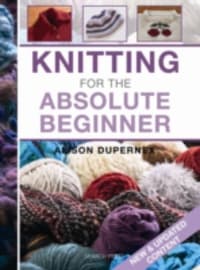 Knitting for the Absolute Beginner