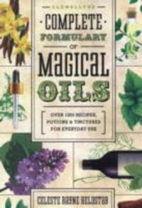Llewellyn's Complete Formulary of Magical Oils