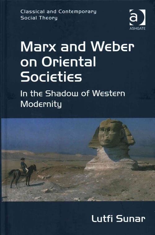 Marx and Weber on Oriental Societies