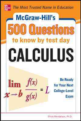 McGraw-Hill's 500 College Calculus Questions to Know by Test Day