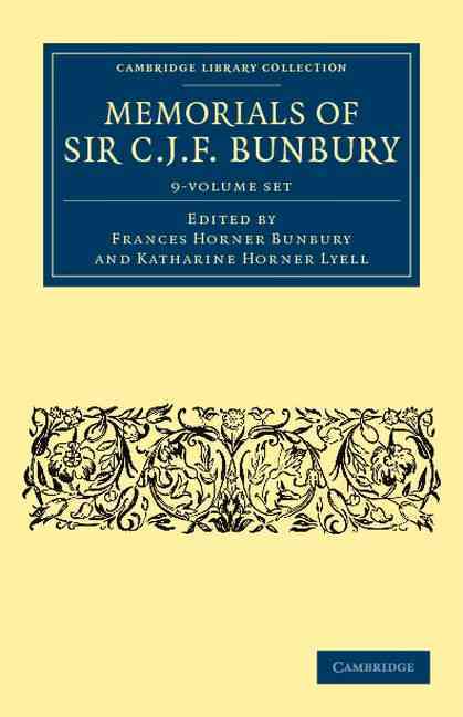 Memorials of Sir C. J. F. Bunbury, Bart 9 Volume Set