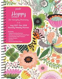 Posh Happy Living 2017 2018 Monthly Weekly Planner Calendar For