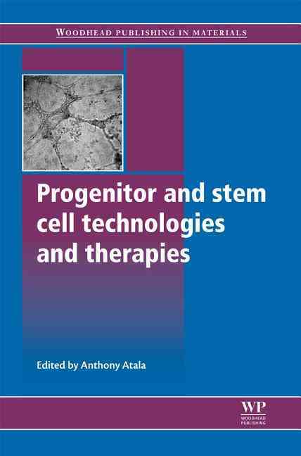 Progenitor and Stem Cell Technologies and Therapies
