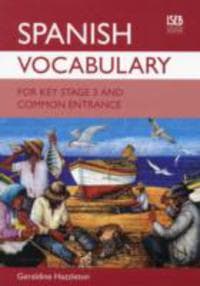 Spanish Vocabulary for Key Stage 3 and Common Entrance