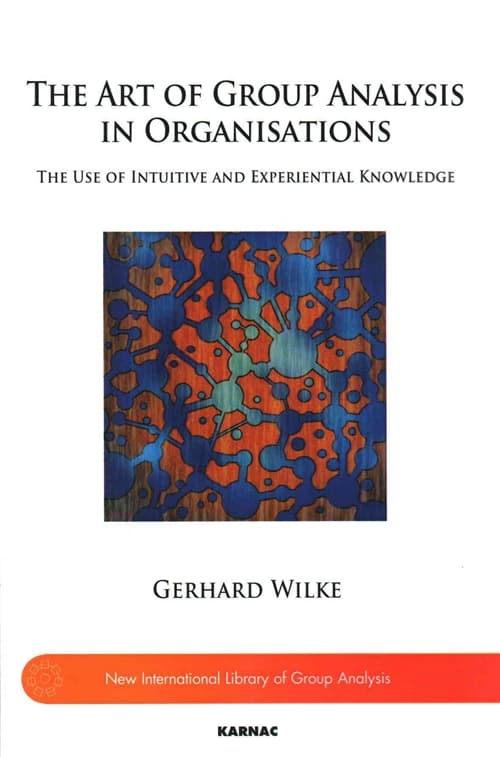 The Art of Group Analysis in Organisations